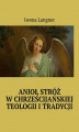 Okładka książki: Anioł Stróż w chrześcijańskiej teologii i tradycji