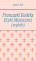 Okładka książki: Francuski Kodeks Etyki Medycznej