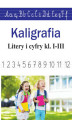 Okładka książki: Kaligrafia. Litery i cyfry kl. I-III