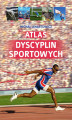 Okładka książki: Atlas dyscyplin sportowych