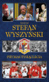 Okładka książki: Kardynał Stefan Wyszyński. Prymas Tysiąclecia