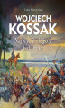 Okładka książki: Wojciech Kossak. Najwybitniejszy batalista