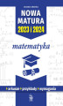 Okładka książki: Nowa matura 2023 i 2024. Matematyka