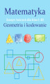 Okładka książki: Matematyka. Geometria i kodowanie. Zeszyt ćwiczeń dla kl. I-III