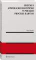 Okładka książki: Przymus adwokacko-radcowski w polskim procesie karnym