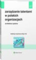 Okładka książki: Zarządzanie talentami w polskich organizacjach. Architektura systemu