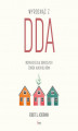 Okładka książki: Wyrosnąć z DDA. Wsparcie dla dorosłych córek alkoholików