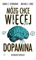 Okładka książki: Mózg chce więcej. Dopamina. Naturalny dopalacz