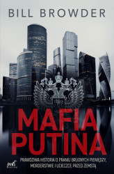 Okładka: Mafia Putina Prawdziwa historia o praniu brudnych pieniędzy, morderstwie i ucieczce przed zemstą
