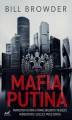 Okładka książki: Mafia Putina Prawdziwa historia o praniu brudnych pieniędzy, morderstwie i ucieczce przed zemstą