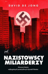 Okładka: Nazistowscy miliarderzy: Mroczna historia najbogatszych przemysłowych dynastii Niemiec