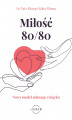Okładka książki: Miłość 80/80. Nowy model udanego związku