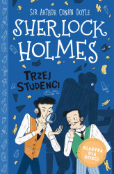 Okładka: Klasyka dla dzieci. Sherlock Holmes. Tom 10. Trzej studenci