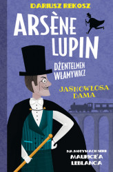 Okładka: Arsène Lupin – dżentelmen włamywacz. Tom 5. Jasnowłosa dama