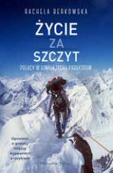 Okładka: Życie za szczyt. Polacy w Himalajach i Karakorum