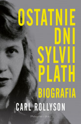Okładka: Ostatnie dni Sylvii Plath