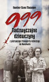 Okładka książki: 999. Nadzwyczajne dziewczyny z pierwszego transportu kobiecego do Auschwitz