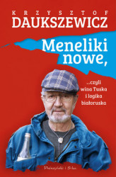 Okładka: Meneliki nowe, czyli wina Tuska i logika białoruska