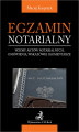 Okładka książki: Egzamin notarialny 2021. Wzory aktów notarialnych omówienia wskazówki i komentarze