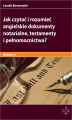 Okładka książki: Jak czytać i rozumieć angielskie dokumenty notarialne testamenty i pełnomocnictwa? Wydanie 3