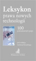 Okładka książki: Leksykon prawa nowych technologii. 100 podstawowych pojęć