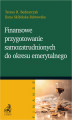 Okładka książki: Finansowe przygotowanie samozatrudnionych do okresu emerytalnego