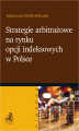Okładka książki: Strategie arbitrażowe na rynku opcji indeksowych w Polsce