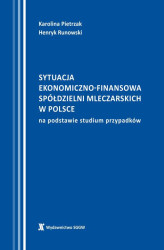 Okładka: Sytuacja ekonomiczno-finansowa spółdzielni mleczarskich w Polsce na podstawie studium przypadków