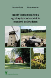 Okładka: Trendy i kierunki rozwoju agroturystyki w kontekście ekonomii doświadczeń