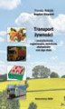 Okładka książki: Transport żywności – uwarunkowania organizacyjne, techniczne, ekonomiczne oraz jego skala