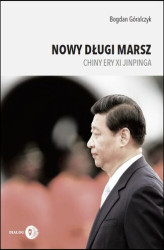 Okładka: Nowy Dług Marsz. Chiny ery Xi Jinpinga