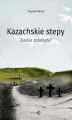 Okładka książki: Kazachskie stepy. Ziemie przeklęte?