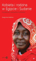 Okładka książki: Kobieta i rodzina w Egipcie i Sudanie. O kobiecości, seksualności i płodności