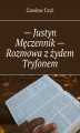Okładka książki: — Justyn Męczennik — Rozmowa z żydem Tryfonem