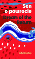 Okładka książki: Sen o powrocie. Dream of the Return