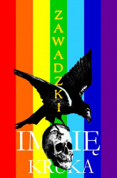 Okładka: Imię Kruka. Limited eXclusive Rainbow Cover Edition