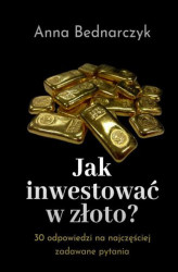 Okładka: Jak inwestować w złoto?
