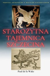 Okładka: Starożytna Tajemnica Szczecina