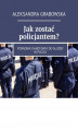 Okładka książki: Jak zostać policjantem?