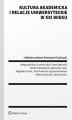 Okładka książki: Kultura akademicka i relacje uniwersyteckie w XXI wieku