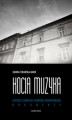 Okładka książki: Kocia muzyka. Chóralna historia pogromu krakowskiego. Tom I