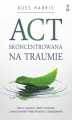 Okładka książki: ACT skoncentrowana na traumie