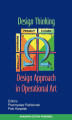 Okładka książki: Design Thinking. Design Approach in Operational Art