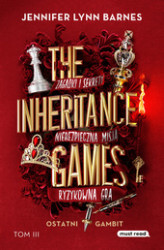 Okładka: The Inheritance Games Tom III Ostatni gambit