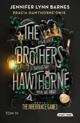 Okładka: The Brothers Hawthorne. Bracia Hawthorneowie. The Inheritance Games. Tom IV