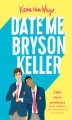 Okładka książki: Date Me, Bryson Keller