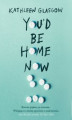 Okładka książki: You’d Be Home Now