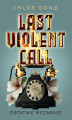 Okładka książki: Last Violent Call. Ostatnie wezwanie