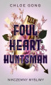 Okładka książki: Foul Heart Huntsman. Nikczemny myśliwy