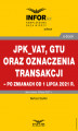 Okładka książki: JPK_VAT, GTU oraz oznaczenia transakcji – po zmianach od 1 lipca 2021 r.